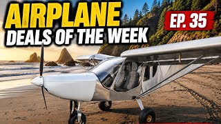 Airplane Deals of the Week Ep. 35 | $4,000 Legal Eagle Project, Pegazair STOL, Zenith 750 &amp; More