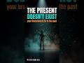 You have never experienced the present moment | neuroscience