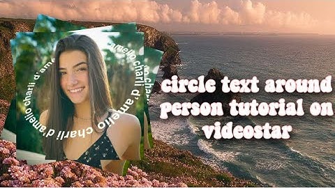circle text around person tutorial on videostar!