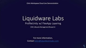 Liquidware Labs ProfileUnity FlexApp Citrix Workspace Cloud Lifecycle Blueprint Live Demo