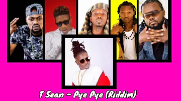 T-Sean - pye-pye (Riddim) Uniq, Jae Cash, Milz, Tiye P, Flexville, juvic,