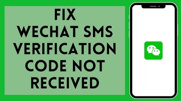 How to Fix WeChat SMS Verification Code Not Received (2024) | WeChat Tutorial