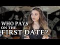 Who should pay  on a FIRST DATE ? The Man or Woman?