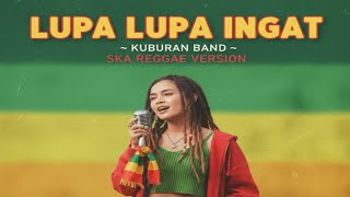 Lupa Lupa Ingat – Kuburan Band | Ska Reggae Cover