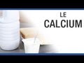 Ça vous change la vie - Les bienfaits du Calcium