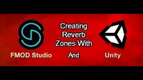 FMOD & Unity | Creating Reverb Zones