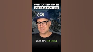 Why Optimism in Business Matters