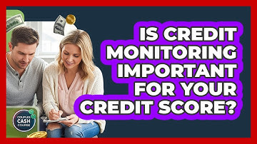 Is Credit Monitoring Important For Your Credit Score? - Couples Cash Course