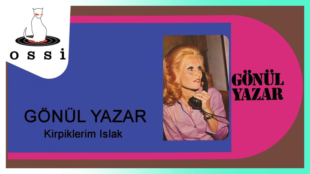 Gönül Yazar - Kirpiklerim Islak