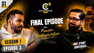 The Journey- Final Episode | Praveen Nandagovindam | C Cube Podcast #nandagovindam
