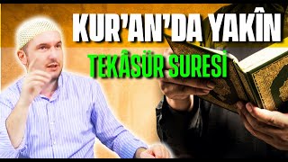 Kur’an’da yakîn... - Tekâsür suresi / Kerem Önder