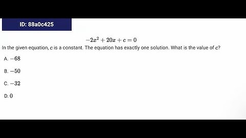 -2x^2 + 20x + c = 0 In the given equation, c is a constant. The equation has exactly one solution.