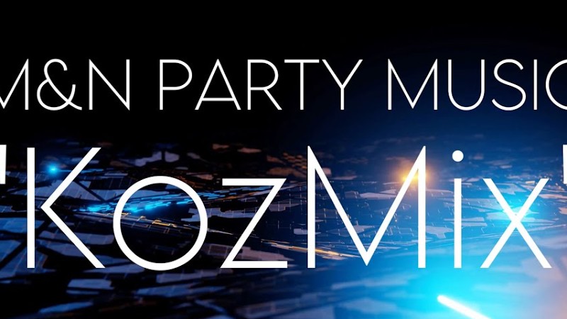 M&N Party Music - "Kozmix" /Kozmix A Házban - Angyal - Holnapután/