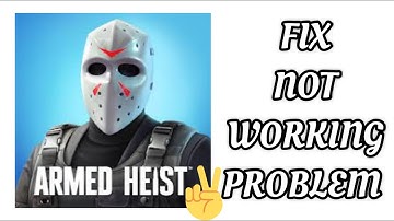 Fix Armed Heist App Not Working(Not Open) Problem || TECH SOLUTIONS BAR