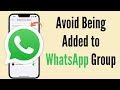How to Stop Someone From Adding You to WhatsApp Groups on iPhone (2023)