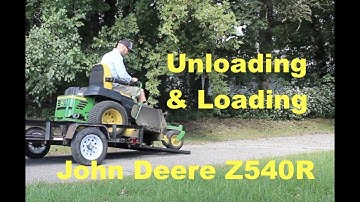 John Deere Z540R -  unloading & loading on small utility trailer