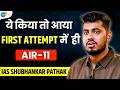 1st Attempt में ही AIR-11 लेकर बना IAS | IAS Shubhankar Pratyush Pathak | UPSC | Josh Talks Hindi