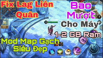 Fix Lag Liên Quân V1: Mod Map Gạch Đá Cực Mượt Cho Máy 1-2 Gb Ram|Bao Đẹp|Liên Quân mobile