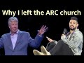 Why I left the ARC church