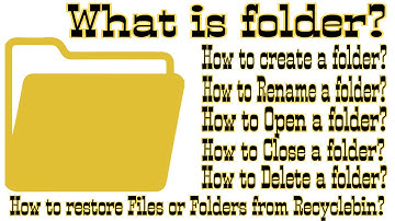 What is Folder? || How to Create, Rename, Open, Close, Delete and Restore a Folder? ||