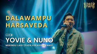 Download Lagu Yovie \u0026 Nuno - Merindu Lagi (Pada Kekasih Orang) (Live Recorded at Dalawampu Harsaveda 2024) MP3