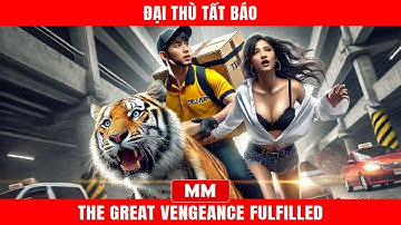 Đại Thù Tất Báo | Siêu Phẩm Tổng Tài Hành Động 2025 | Thuyết Minh | Phim Châu Á