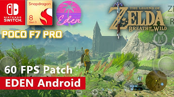 EDEN Android 0.0.2 - Zelda Breath of The Wild (BEST SETTING) | SD 8 Gen 3 | Poco F7 Pro