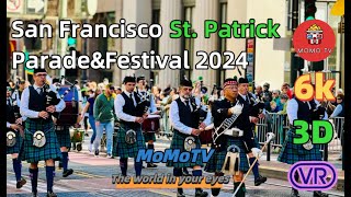2024 San Francisco St. Patrick Parade & Festival VR City Tour 6K 3D 360 @360 #2024stpatrickparade