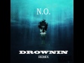 N.O. Drownin Remix