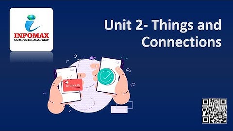 O Level - IoT Unit 2 : Things and Connections