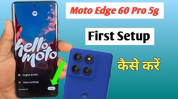 How to setup moto edge 60 pro 5g / motorola edge 60 pro setup kaise kare