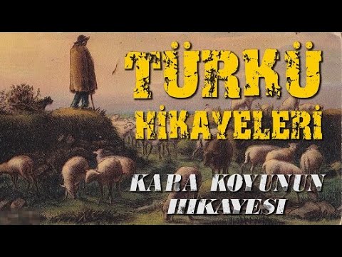 KARA KOYUN HİKAYESİ (ibretlik hikayeler, türkü hikayeleri, türkü hikayesi, hüzünlü türkü hikayeleri)