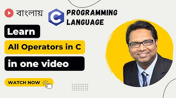 সি: Operators in C Programming in One Video | C Programming Bangla Tutorial for Beginners |অপারেটরস