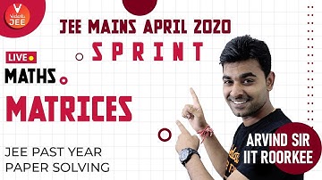 Matrices | JEE Mains April 2020 Sprint | IIT JEE Maths | JEE Main Mathematics | Vedantu LIVE