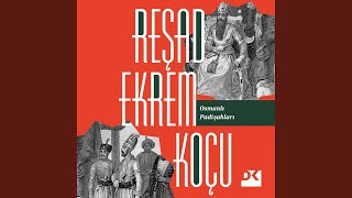 Chapter 12.6 & Chapter 13.1 - Osmanlı Padişahları - REŞAD EKREM KOÇU & Tolga Örnek