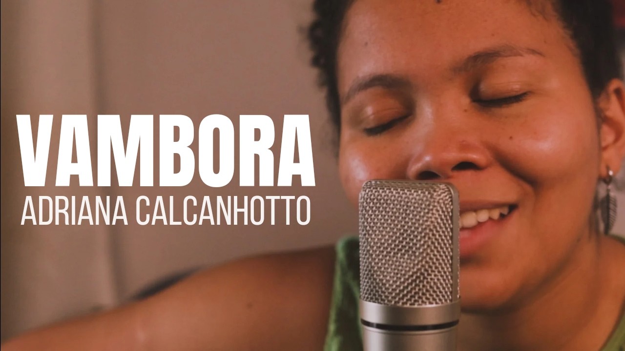 Vambora - Adriana Calcanhotto | Elisa Cunha