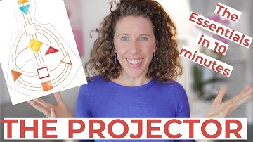 The Human Design PROJECTOR Explained In 10 Minutes! // What
