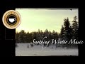 Soothing Winter Music for Relaxation and Comfort