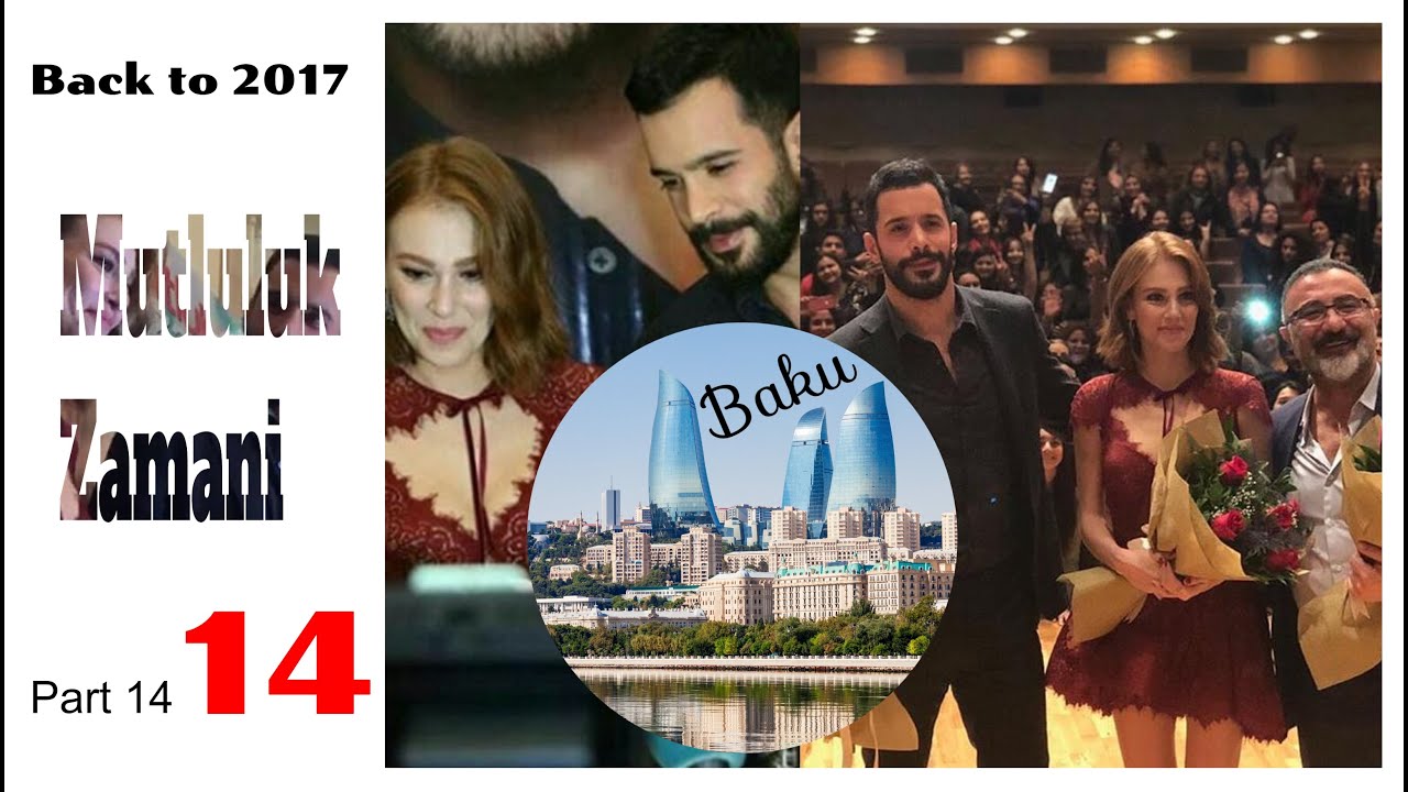ElBar 💙 Elçin Sangu & Barış Arduç 💙Back to 2017🔙  /Part 14 /Mutluluk Zamani💙