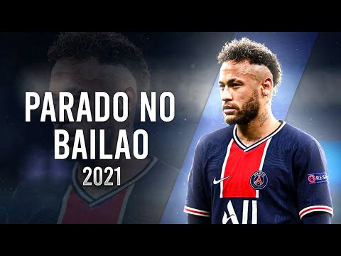 Neymar Jr. ►Parado No Bailão - MC L Da Vinte e MC Gury ● Crazy Skills \u0026 Goals 2021|HD