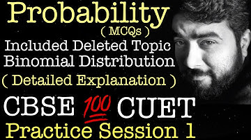 Probability MCQs | Binomial Distribution ( Deleted Topic ) | CUET | CBSE | Practice Session 1