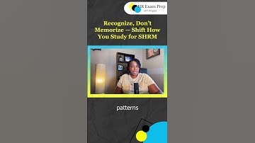 Recognize, Don’t Memorize — Shift How You Study for SHRM