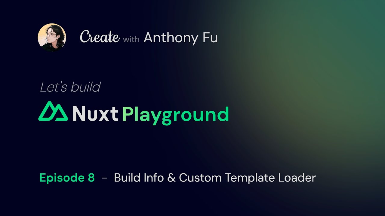 Let's build Nuxt playground! Episode 8 - Build Info & Custom Template ...