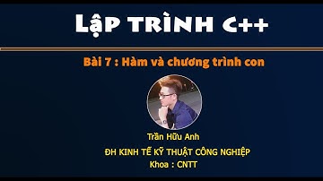 Lập trình c++ cơ bản | bài 7: Hàm và chương trình con