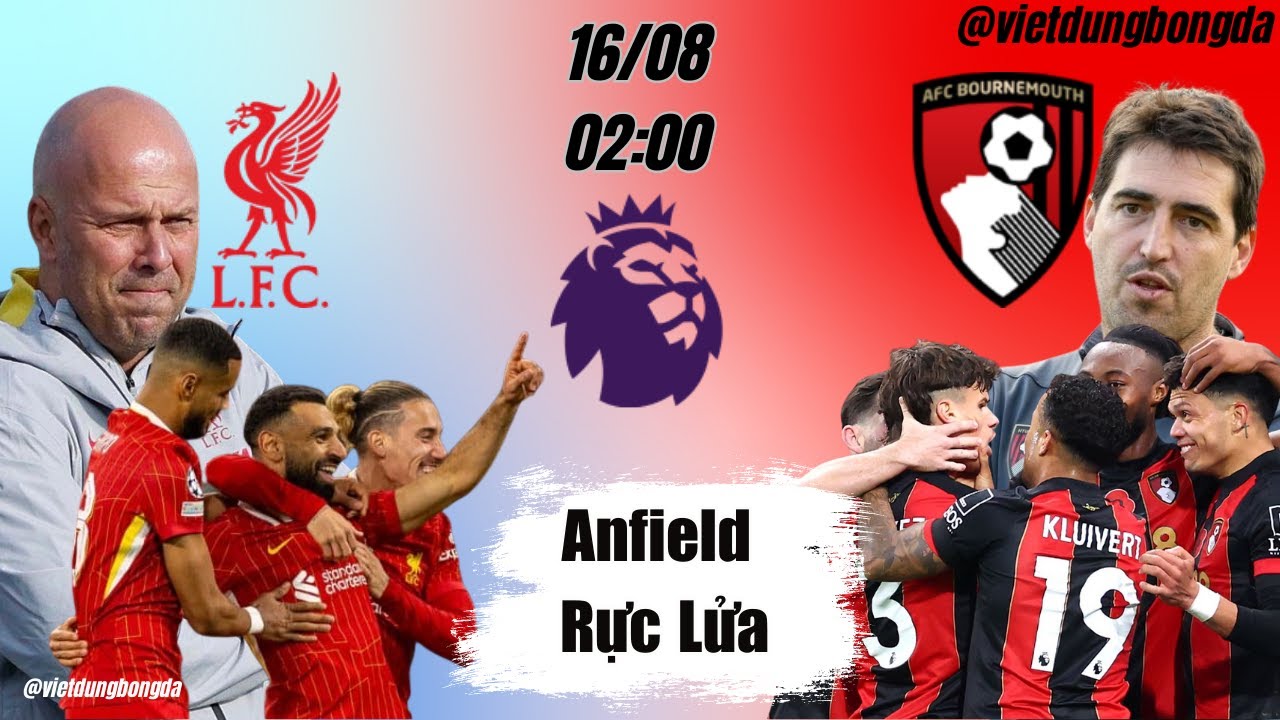 Nhận định bóng đá hôm nay - Liverpool vs Bournemouth Cùng nhà cái Sunwin Trận chiến đỉnh cao tại Anfield