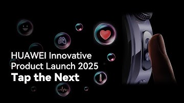 HUAWEI Innovative Product Launch 2025 - Tap the Next