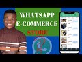 WhatsApp e-Commerce Store: Here's How it Works in 2021