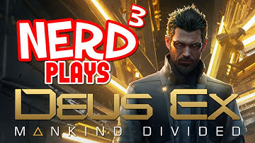 Nerd³ Plays... Deus Ex: Mankind Divided - Mind Spiders