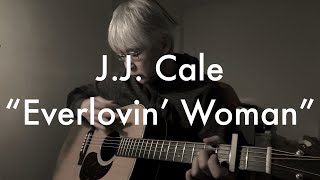 J.J. Cale - Everlovin’ Woman  (Album &quot;Okie&quot; All songs cover volume 6)