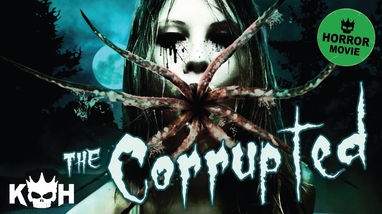 The Corrupted Full Horror Film 2015 YouTube